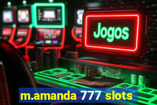 m.amanda 777 slots